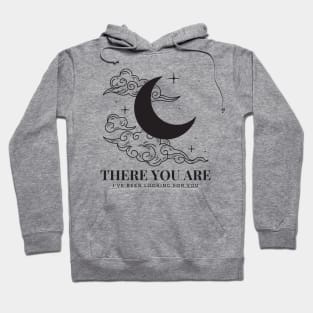 There You Are I've Been Looking For You ACOTAR Book Quote SJM Hoodie